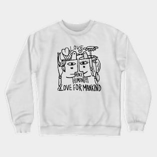 Love for mankind Crewneck Sweatshirt